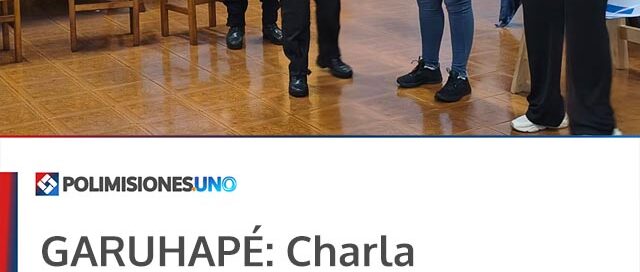 GARUHAPÉ: Charla informativa sobre violencia, convivencia vecinal y estafas telefónicas
